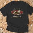 Das Ist Ein Ruff Ding Das Würdest Du Nicht Verstehen Ruff Name T-Shirt Geschenke für alte Männer