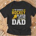 My Favorite Hockey Player Call Me Dad Ice Hockey Dad T-Shirt Geschenke für alte Männer