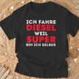 Car Tuner Ich Fahre Diesel Weil Super Bin Ich Selber T-Shirt Geschenke für alte Männer