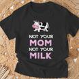 egan Not Your Mom Not Your Milk Camiseta unisex Regalos para ancianos