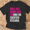 Girls Just Wanna Have Funding For Scientific Research T-Shirt Geschenke für alte Männer