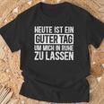 Heute Ist Ein Guter Tag Sayings T-Shirt Geschenke für alte Männer