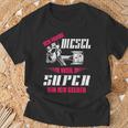 Ich Fahre Diesel Weil Super Bin Ich Selber Tuning T-Shirt Geschenke für alte Männer