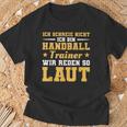 Ich Schreie Nicht Ich Bin Handball Trainer T-Shirt Geschenke für alte Männer