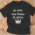 Je Suis Une Reine Et Alors T-Shirt Cadeaux pour les vieillards