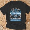 Jürgen Name First Name Day Das Ist Ein Jürgen Ding T-Shirt Geschenke für alte Männer