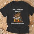 Kaffeegefühl Der Kaffee Ist Kaputt T-Shirt Geschenke für alte Männer