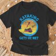 Kayaking Gets Me Wet T-Shirt Geschenke für alte Männer