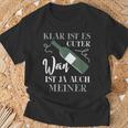 Klar Ist Es Gute Wein Ist Ja Auch Meiner Winzer T-Shirt Geschenke für alte Männer