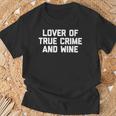 Lover Of True Crime & Wine Saying Tv True Crime Camiseta unisex Regalos para ancianos