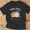 Mama Makes The Dough Sour Dough Bread Homemade Mom T-Shirt Gifts for Old Men
