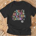Did I Mention I'm Retiring Soon Retro Groovy Retirement T-Shirt Gifts for Old Men