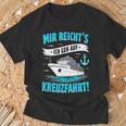 Mir Reicht's Ich Geh Auf Kreuzfahrt Kreuzfahrt Mein Schiff T-Shirt Geschenke für alte Männer