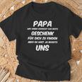 Papa Wir Habenersucht Aber Du Hast Ja Bereits Unsater T-Shirt Geschenke für alte Männer