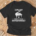 I Play Piano What Is Your Superpower T-Shirt Geschenke für alte Männer