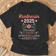 Rentnerin 2025 Had To Work Long For Retirement And Retirement T-Shirt Geschenke für alte Männer