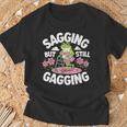 Sagging But Still Gagging Meme Frog Humor Girls T-Shirt Gifts for Old Men