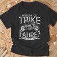 Trike Fahren Biker Motorradfahrer Spruch Bike Dreirad Triker T-Shirt Geschenke für alte Männer