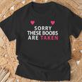 Women's Sorry These Boobs Are Taken For And Girls T-Shirt Geschenke für alte Männer