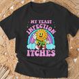 My Yeast Infection Itches Sarcastic Meme Ironic Adult T-Shirt Gifts for Old Men