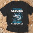 Zum Angeln Geboren Zur Arbeit Gezwungen Angelrute Angler T-Shirt Geschenke für alte Männer