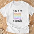 You Are Enough And More Mental Health Awareness T-Shirt Geschenke für alte Männer