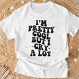 I'm Pretty Cool But I Cry A Lot Retro Trendy On Back Gray T-Shirt Geschenke für alte Männer