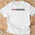 I Love Crying X Selflove Be Yourself Irony T-Shirt Geschenke für alte Männer
