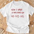 Now I Have A Machine Gun Ho Ho Ho Ho T-Shirt Geschenke für alte Männer