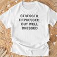 Stressed Depressed Well Dressed Saying English Fun S T-Shirt Geschenke für alte Männer