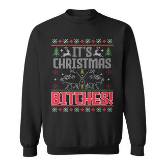 It's Christmas Bitches Ugly Christmas Xmas Premium Sweatshirt - Monsterry