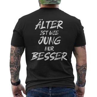 Alter Ist Wie Jung Nur Besser S T-Shirt mit Rückendruck - Geschenkecke