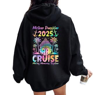 Cruise Mother Daughter Trip 2025 Mom Daughter Vacation Women Oversized Hoodie Back Print - Thegiftio UK