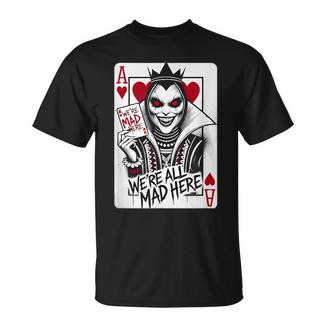 Alicia En El País De Las Maravillas Reina De Corazones Todos Estamos M Camiseta unisex - Regaloses