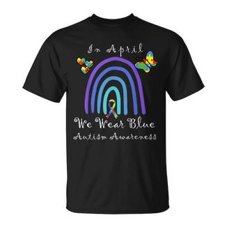 Autism In April We Wear Blue Autism Rainbow Awareness Month Camiseta unisex - Regaloses