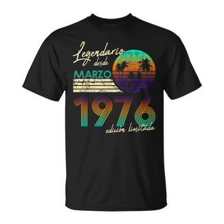 Cumpleaños Hombre Regalos Legendario Desde Marzo 1976 Camiseta unisex - Regaloses