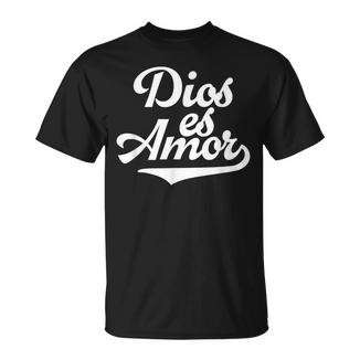 Dios Es Amor Español Mensaje Cristiano Católico Dios Es Amor Camiseta unisex - Regaloses