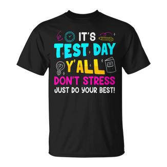 Dont Stress Do Your Best Testing Day Teachers Boys Girls T-Shirt - Monsterry