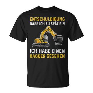 Excuse Dass Ich Zu Spät Bin Excavator Gesehen Child T-Shirt - Geschenkecke