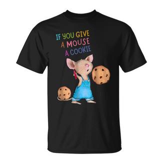 If You Give A Mouse A Cookie T-Shirt - Monsterry