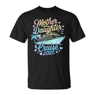 Mother And Daughter Cruise 2025 Mom Daughter Trip 2025 T-Shirt - Thegiftio UK