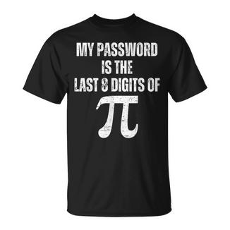 My Password Is The Last 8 Digits Of Pi Math Geek Nerdy T-Shirt - Monsterry