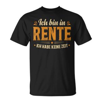 Rente Ich Habe Keine Zeit Rentner Slogan S T-Shirt - Geschenkecke