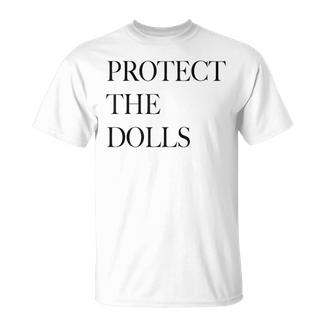 Protect The Dolls S T-Shirt - Geschenkecke
